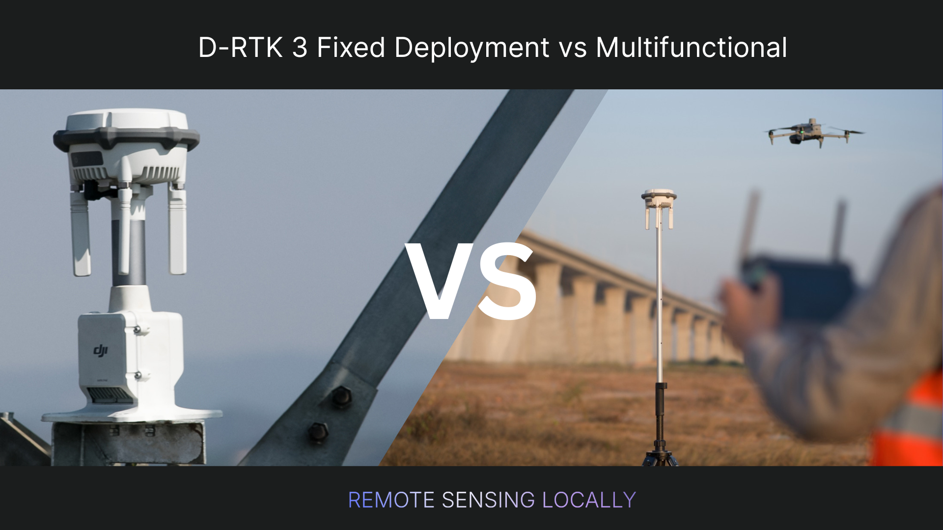 DJI D-RTK 3 Fixed Deployment vs D-RTK 3 Multifunctional Station